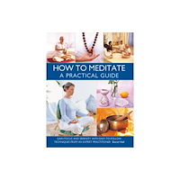 Anness publishing How to Meditate: A Practical Guide (inbunden, eng)