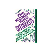 Little, Brown Book Group The Women Who Wouldn't Wheesht (häftad, eng)