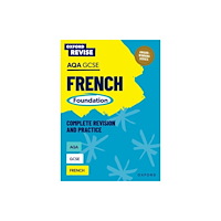 Oxford University Press Oxford Revise: AQA GCSE French Foundation Complete Revision and Practice (häftad, eng)