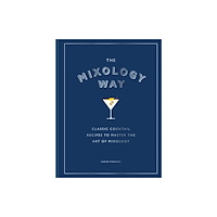 Octopus publishing group The Mixology Way (inbunden, eng)