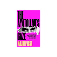 Wilton Square Books The Ayatollah's Gaze (inbunden, eng)