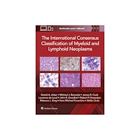 Wolters Kluwer Health The International Consensus Classification of Myeloid and Lymphoid Neoplasms (inbunden, eng)