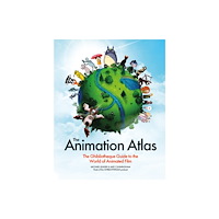 Headline Publishing Group The Animation Atlas (inbunden, eng)