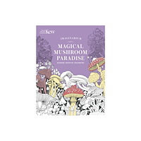 Headline Publishing Group Kew Imaginarium: Magical Mushroom Paradise (häftad, eng)