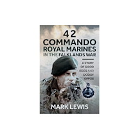 Pen & Sword Books Ltd 42 Commando Royal Marines in The Falklands War (inbunden, eng)