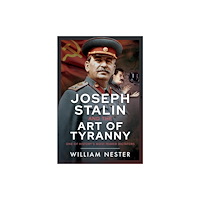 Pen & Sword Books Ltd Joseph Stalin and the Art of Tyranny (inbunden, eng)