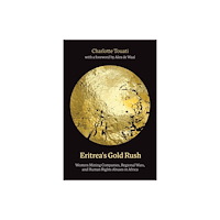 Bloomsbury Publishing PLC Eritrea's Gold Rush (häftad, eng)