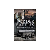 Pen & Sword Books Ltd Border Battles (inbunden, eng)