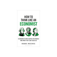 Bloomsbury Publishing PLC How to Think Like an Economist (häftad, eng)