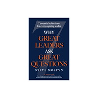 John Murray Press Why Great Leaders Ask Great Questions (inbunden, eng)