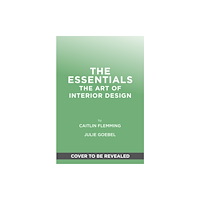 Abrams The Essentials: The Art of Interior Design (inbunden, eng)