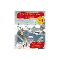 Hachette Children's Group A Child's Christmas In Wales 70th Anniversary Edition (inbunden, eng)
