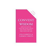 Bloomsbury Publishing PLC Convent Wisdom (inbunden, eng)