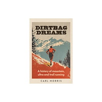 Manchester university press Dirtbag Dreams (inbunden, eng)
