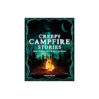Quarto Publishing Group USA Inc Creepy Campfire Stories (inbunden, eng)