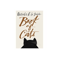 The Library of America Ursula K. Le Guin's Book of Cats (inbunden, eng)