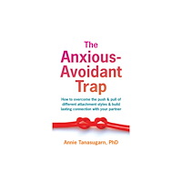 New Harbinger Publications The Anxious-Avoidant Trap (häftad, eng)