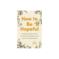 Greystone Books,Canada How to Be Hopeful (häftad, eng)