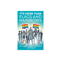 Independent Thinking Press It's More Than Flags and Rainbows (häftad, eng)