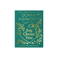 Bonnier Books Ltd Joy Chose You: Words for Hope, Comfort and Light (inbunden, eng)