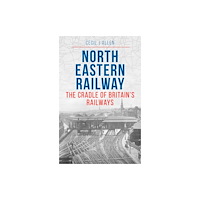 Crecy Publishing The North Eastern Railway (häftad, eng)