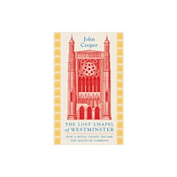 Bloomsbury Publishing PLC The Lost Chapel of Westminster (häftad, eng)
