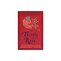 Bloomsbury Publishing PLC The Thistle and The Rose (häftad, eng)