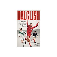 Pitch Publishing Ltd Dalglish (inbunden, eng)