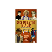 Pitch Publishing Ltd Once Upon a Time in La Liga (häftad, eng)