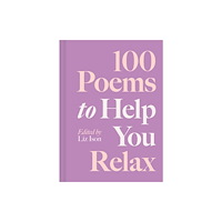 Batsford 100 Poems to Help You Relax (inbunden, eng)