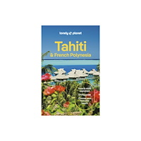 Lonely Planet Global Limited Lonely Planet Tahiti & French Polynesia (häftad, eng)