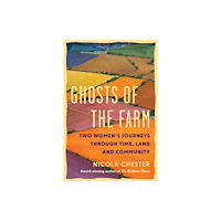 Chelsea Green Publishing UK Ghosts of the Farm (inbunden, eng)