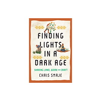 Chelsea Green Publishing UK Finding Lights in a Dark Age (häftad, eng)