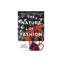 Chelsea Green Publishing UK The Nature of Fashion (inbunden, eng)