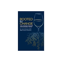 ACADEMIE DU VIN LIBRARY LIMITED Rooted in Change (inbunden, eng)
