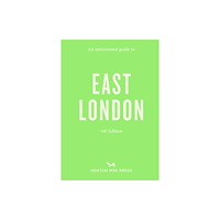 Hoxton Mini Press Opinionated Guide to East London (Fourth Edition) An (häftad, eng)