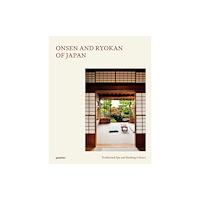 Die Gestalten Verlag Onsen and Ryokan of Japan (inbunden, eng)