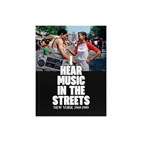 La Fabrica I Hear Music in the Streets: New York 1969–89 (inbunden, eng)