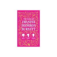 Prakash Books The Best of Frances Hodgson Burnett (A Little Princess; The Secret Garden; Little Lord Fauntleroy) (inbunden, eng)
