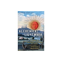 Inner Traditions Bear and Company Alchemical Lightwork (häftad, eng)