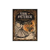 Page Street Publishing Co. Feral and Hysterical (häftad, eng)