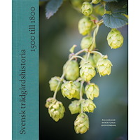 Åsa Ahrland Svensk trädgårdshistoria: 1500 till 1800 (inbunden)