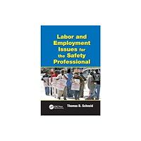 Taylor & francis ltd Labor and Employment Issues for the Safety Professional (häftad, eng)