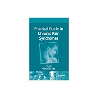 Taylor & francis inc Practical Guide to Chronic Pain Syndromes (inbunden, eng)