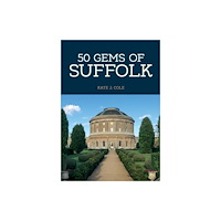 Amberley Publishing 50 Gems of Suffolk (häftad, eng)