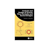 Taylor & francis inc Analysis and Design of Gravity Flow Conduits and Buried Bridges (inbunden, eng)