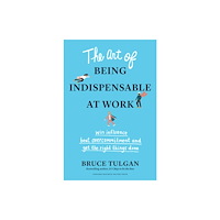 Harvard Business Review Press The Art of Being Indispensable at Work (inbunden, eng)