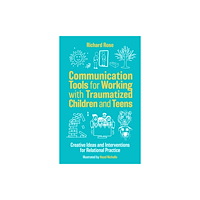 Jessica kingsley publishers Communication Tools for Working with Traumatized Children and Teens (häftad, eng)