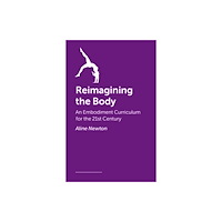 Jessica kingsley publishers Reimagining the Body (häftad, eng)