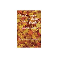 Windhorse Publications There's More to Dying Than Death: A Buddhist Perspective (häftad, eng)
